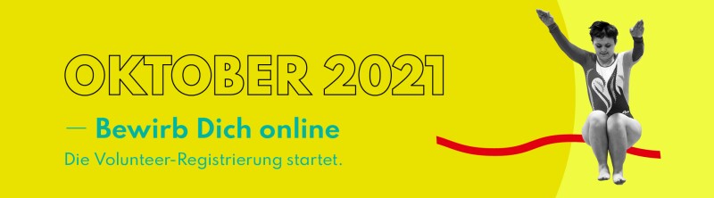 "Oktober 2021 - Bewirb dich online. Die Volunteer-Registrierung startet."